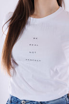 T-shirt "Be real not perfect"